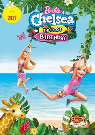 Barbie & Chelsea the Lost Birthday (2021) 720p | 480p HDRip Dual Audio [Hindi – English] 600MB – 200MB